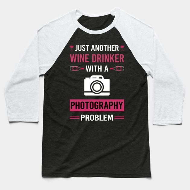 Wine Drinker Photography Photographer Camera Baseball T-Shirt by Good Day